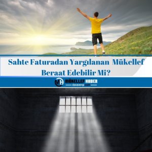 Sahte Faturadan Yargılanan Mükellef Beraat edebilir mi