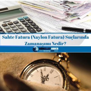 Sahte fatura (naylon fatura) suçlarında zamanaşımı nedir?