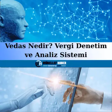 Vedas Nedir Vergi Denetim ve Analiz Sistemi