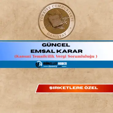 kanuni temsilcilik vergi sorumluluğu emsal karar – İstanbul Vergi Mahkemesi kararı