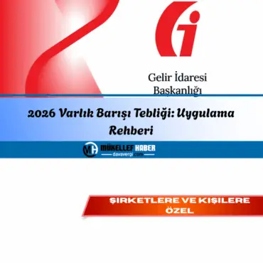2026 Varlık Barışı Tebliği: Uygulama Rehberi